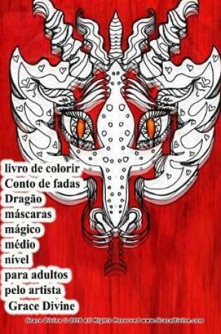 Cover of livro de colorir Conto de fadas Dragão máscaras mágico médio nível para adultos pelo artista Grace Divine