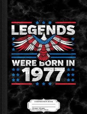 Book cover for Legends Were Born in 1977 Patriotic Birthday