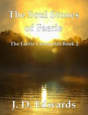 Book cover for The Soul Stones of Faerie: The Faerie Chronicles Book 2