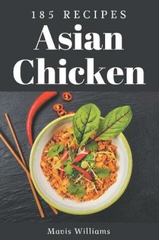 Cover of 185 Asian Chicken Recipes