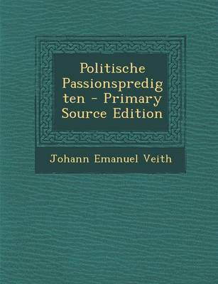 Book cover for Politische Passionspredigten - Primary Source Edition