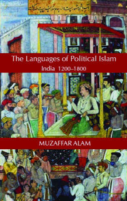 Book cover for Islam and the Language of Politics in India, 1200-1800