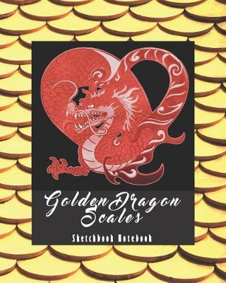 Book cover for Golden Dragon Scales Sketchbook Notebook