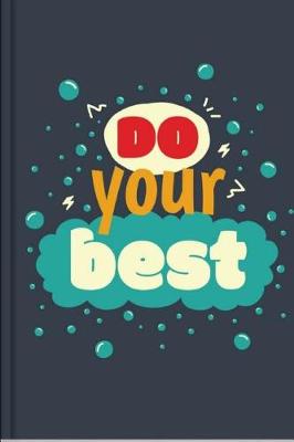 Book cover for Do Your Best Motivational Composition Notebook and College Ruled Paper