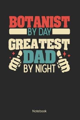 Book cover for Botanist by day greatest dad by night