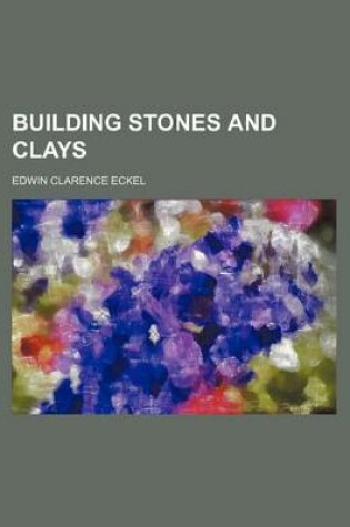 Cover of Building Stones and Clays