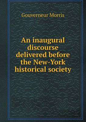 Book cover for An inaugural discourse delivered before the New-York historical society