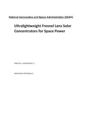 Cover of Ultralightweight Fresnel Lens Solar Concentrators for Space Power