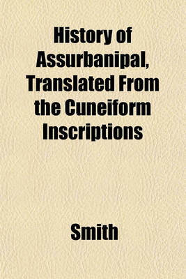 Book cover for History of Assurbanipal, Translated from the Cuneiform Inscriptions