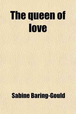 Book cover for The Queen of Love; A Novel