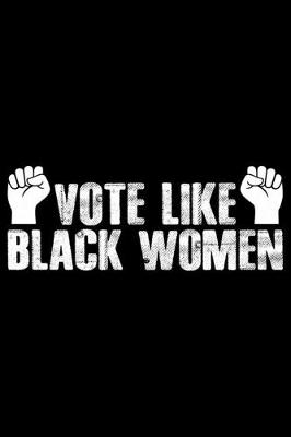 Book cover for Vote Like Black Women
