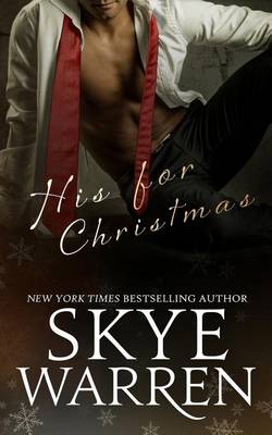 His for Christmas by Skye Warren
