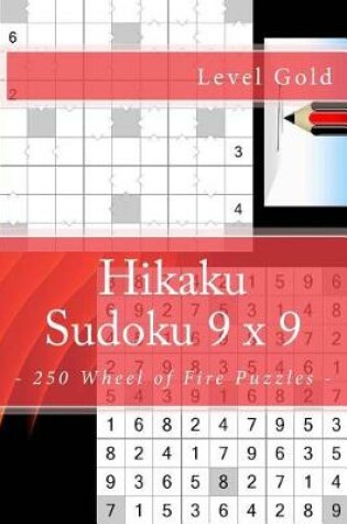 Cover of Hikaku Sudoku 9 x 9 - 250 Wheel of Fire Puzzles - Level Gold