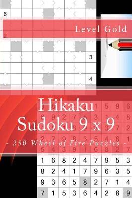 Book cover for Hikaku Sudoku 9 x 9 - 250 Wheel of Fire Puzzles - Level Gold