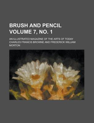 Book cover for Brush and Pencil; An Illustrated Magazine of the Arts of Today Volume 7, No. 1