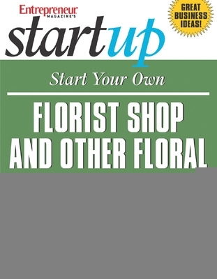 Book cover for Start Your Own Florist Shop and Other Floral Businesses