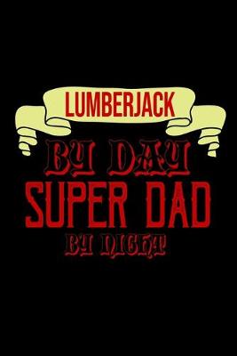 Book cover for Lumberjack by day. Super dad by night