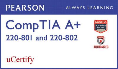 Book cover for CompTIA A+ 220-801 and 220-802 Pearson uCertify Course Student Access Card