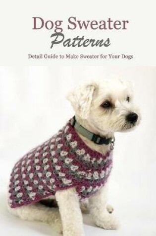 Cover of Dog Sweater Patterns