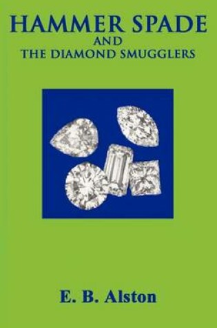 Cover of Hammer Spade and the Diamond Smugglers