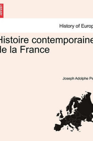 Cover of Histoire Contemporaine de La France Tome Premier