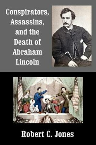 Cover of Conspirators, Assassins, and the Death of Abraham Lincoln