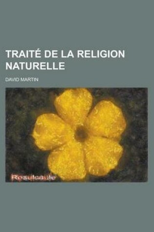 Cover of Traite de La Religion Naturelle