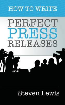 Book cover for How to Write Perfect Press Releases