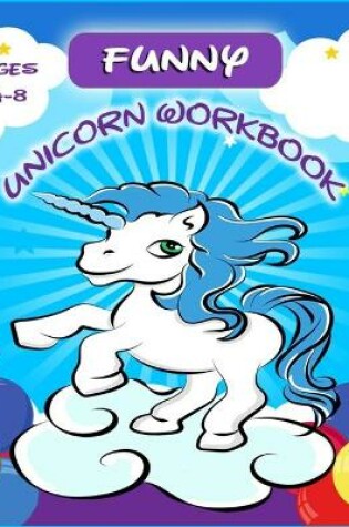 Cover of Funny unicorn Workbook - ages 4-8