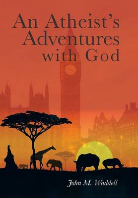Book cover for An Atheist's Adventures with God
