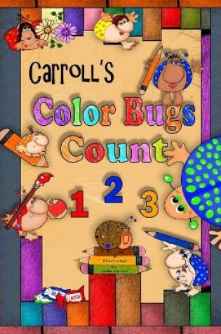 Cover of Carroll's Color Bugs Count 123