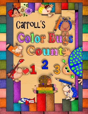 Book cover for Carroll's Color Bugs Count 123