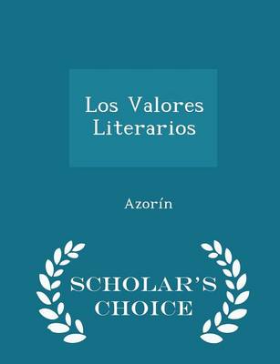 Book cover for Los Valores Literarios - Scholar's Choice Edition