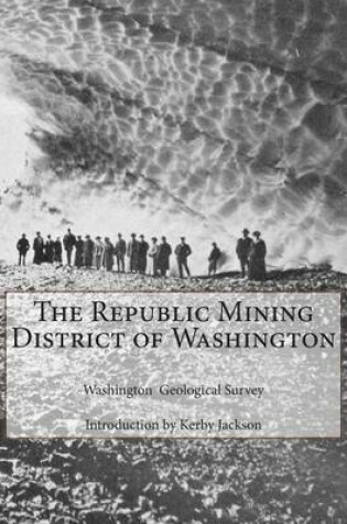 Cover of The Republic Mining District of Washington