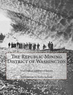 Book cover for The Republic Mining District of Washington