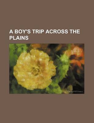 Book cover for A Boy's Trip Across the Plains