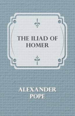 Book cover for The Illiad Of Homer