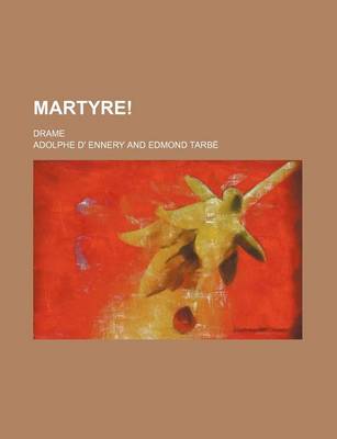 Book cover for Martyre!; Drame