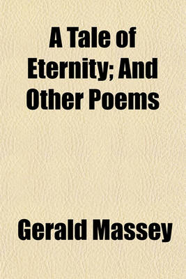 Book cover for A Tale of Eternity; And Other Poems