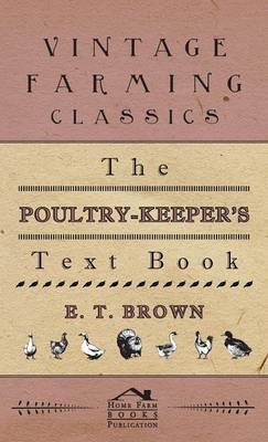 Book cover for The Poultry-Keeper's Text Book