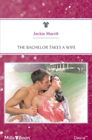 Cover of The Bachelor Takes A Wife