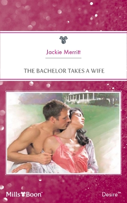 Book cover for The Bachelor Takes A Wife