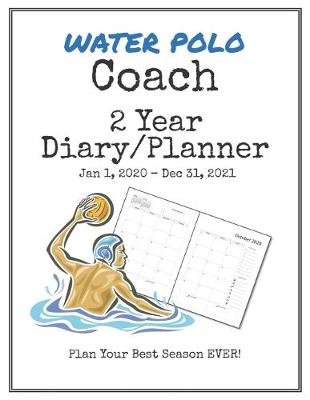 Book cover for Water Polo Coach 2020-2021 Diary Planner