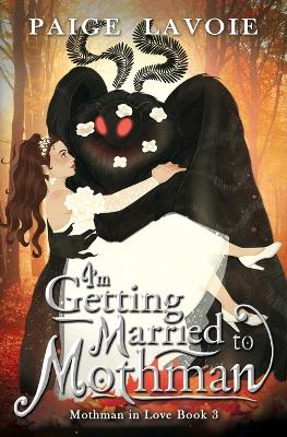 Cover of I'm Getting Married to Mothman