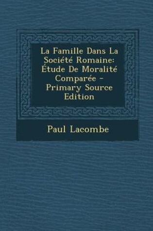 Cover of La Famille Dans La Societe Romaine