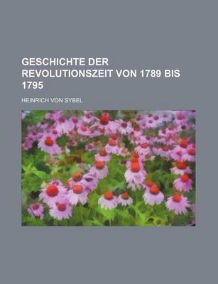 Book cover for Geschichte Der Revolutionszeit Von 1789 Bis 1795 (3)