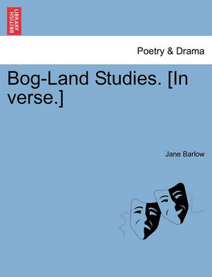 Book cover for Bog-Land Studies. [In Verse.]