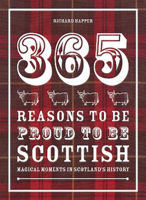 Book cover for 365 Reasons to be Proud to be Scottish