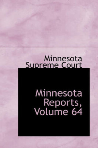 Cover of Minnesota Reports, Volume 64