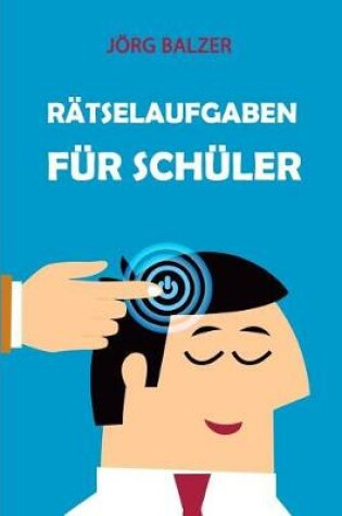 Cover of Rätselaufgaben Für Schüler